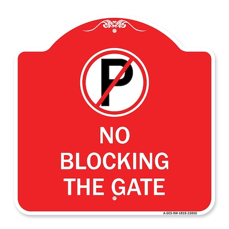 Signmission No Blocking the Gate with Graphic, Red & White Aluminum Architectural Sign, 18" x 18", RW-1818-23850 A-DES-RW-1818-23850